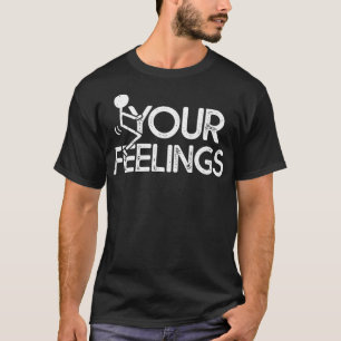 Funny konservative Zitate von deinen Gefühlen gebe T-Shirt