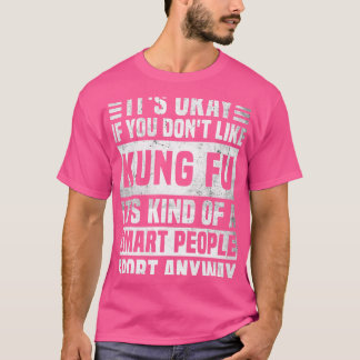 Funny Kung Fu Zitat für Männer und Frauen Cool Kun T-Shirt