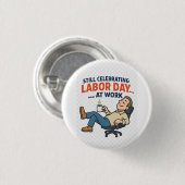 Funny Labour Day Cartoon - "hart oder kaum arbeite Button (Vorne & Hinten)