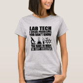 Funny Labrador tech zitiert Labortechniker Spaß T-Shirt (Vorderseite)