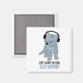 Funny lächelnd Cat Tech Support Epic SarcasticQuot Magnet (Vorderseite/Rückseite)