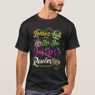 Funny Laissez Les Bons Temps Rouler Mardi Gras New T-Shirt