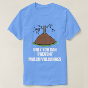 Funny Landscapes Mulch Volcano Gartenbau T-Shirt