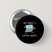 Funny Laptop Tanz Tanz Computer Puzzle Spaß Button (Vorne & Hinten)