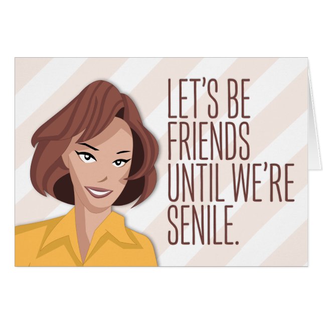 Funny "Lass’s Be Friends bis We are Senile" Card (Vorderseite (Horizontal))