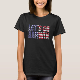 Funny Lasse Go Darwin Let's Go Darwin Funny Sarcas T-Shirt