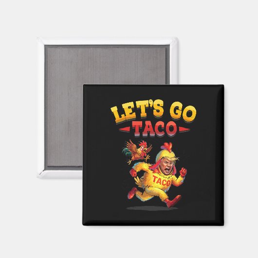 Funny Lasse Taco Funny Trump immer Hühner aus Magnet (Vorderseite/Rückseite)