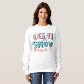 Funny lassen es schnee irgendwo sonst Schneemann W Sweatshirt (Vorne ganz)