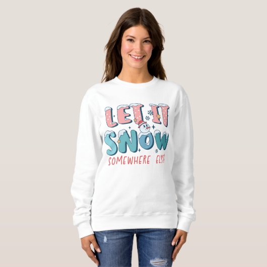 Funny lassen es schnee irgendwo sonst Schneemann W Sweatshirt (Vorne ganz)