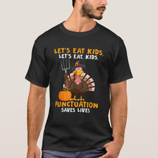 Funny Lass's Eat Kids Punctuation Rette Lives Turk T-Shirt (Vorderseite)