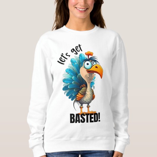 Funny Lass's Get Basted Sweatshirt (Vorderseite)