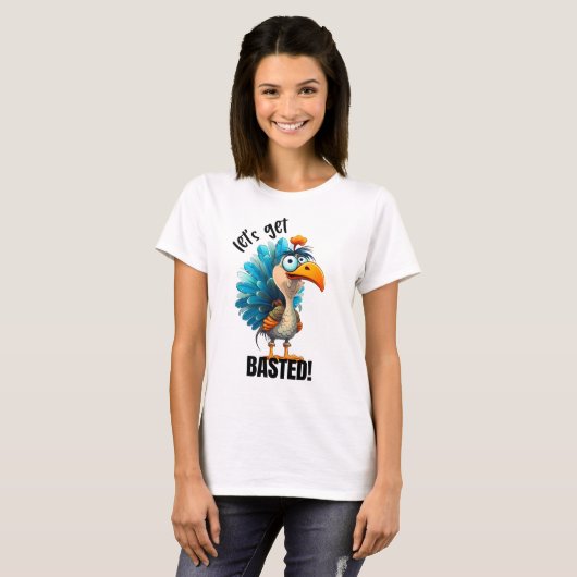Funny Lass's Get Basted T-Shirt (Vorne ganz)