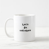 Funny "Lass's go where" Co-Worker Birthday Tasse (Links)