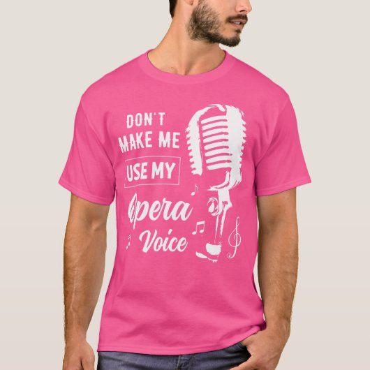 Funny lässt mich nicht meine Oper Voice-Geschenke T-Shirt (Vorderseite)