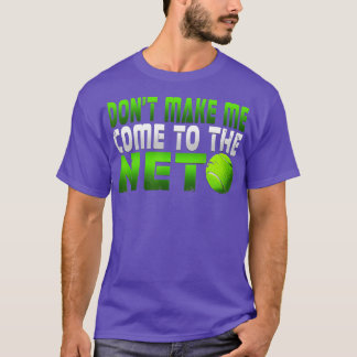 Funny lässt mich nicht zum Tennisspieler kommen T-Shirt
