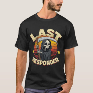 Funny Last Responder Grim Sensenmann T - Shirt   S