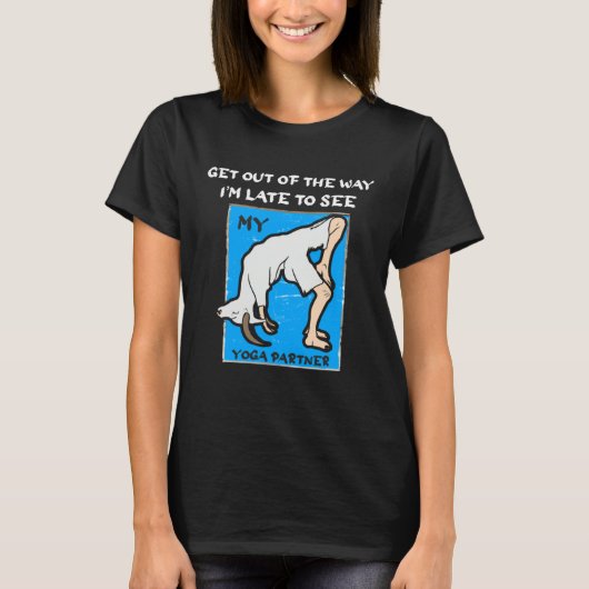 Funny Late To See Yoga Partner Goat Tee Breakup Di (Vorderseite)