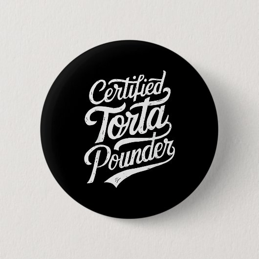 Funny Latino Certified Torta Under Mexican Sarcast Button (Vorderseite)