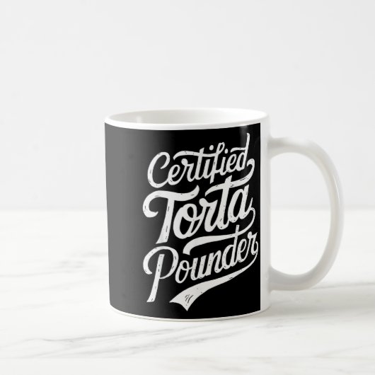 Funny Latino Certified Torta Under Mexican Sarcast Kaffeetasse (Rechts)