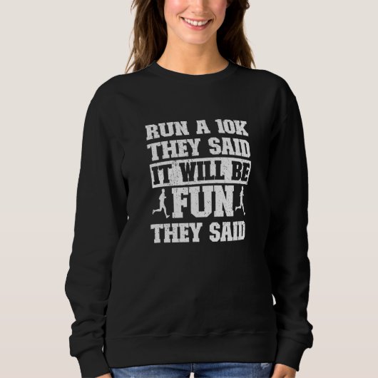 Funny Lauf eine 10k gesagt, sie sagte, es wird Spa Sweatshirt (Vorderseite)