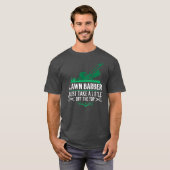 Funny Lawn Barber Mowing Saying Lawn Mower Grass T-Shirt (Vorne ganz)