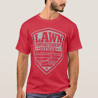 Funny Lawn Enforcement Officer Dad Lawn Mowing fun T-Shirt