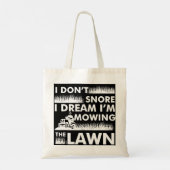 Funny Lawn mäher I Dont Snore Yard Work Rasen Rase Tragetasche (Rückseite)