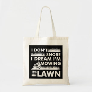 Funny Lawn mäher I Dont Snore Yard Work Rasen Rase Tragetasche