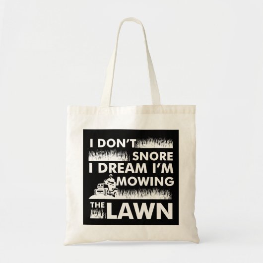 Funny Lawn mäher I Dont Snore Yard Work Rasen Rase Tragetasche (Vorne)