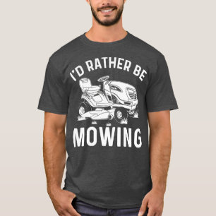 Funny Lawn Mowing Geschenk Männer Frauen Rasenmähe T-Shirt