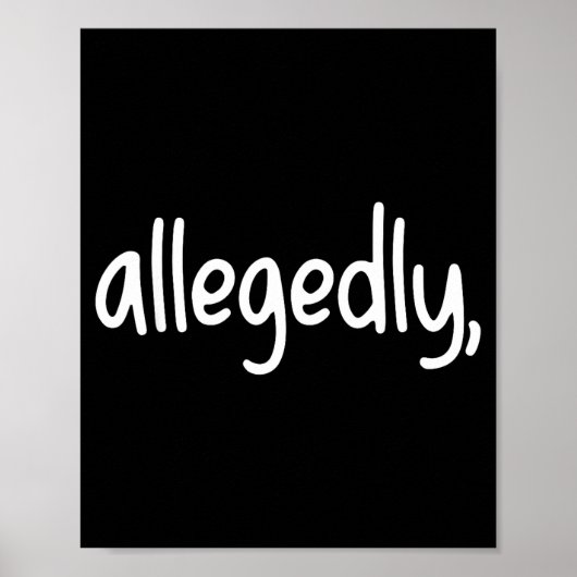 Funny Lawyer For Women Men Attorney Allegedly Poster (Vorne)