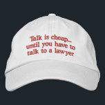 Funny Lawyer Hats Bestickte Baseballkappe<br><div class="desc">Die lustigen Anwaltskapper mit lautem Sprichwort über Gespräche sind billig,  bis man mit einem Anwalt sprechen muss. Das ist ein tolles Geschenk für Anwälte,  Richter oder Rechtsanwälte beruflich.</div>