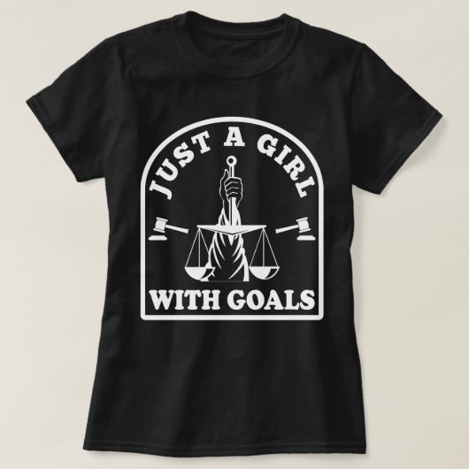 Funny Lawyer Student nur ein Mädchen mit Goals Anw T-Shirt (Design vorne)