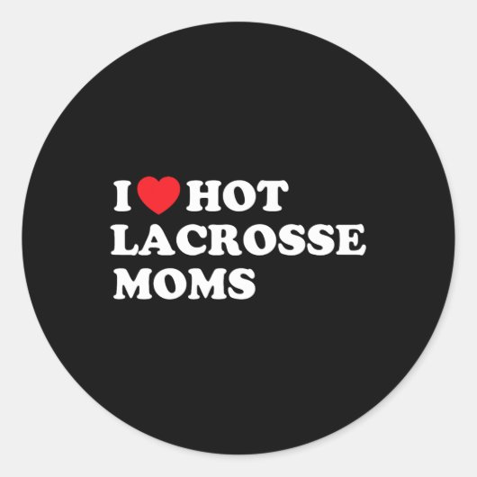 Funny Lax Shirt I Liebe Hot Lacrosse Mamas Runder Aufkleber (Vorderseite)