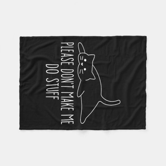 Funny Lazy Cat Please Don't Make Me Do Stuff Cool  Fleecedecke (Vorderseite (Horizontal))