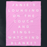 Funny Lazy Days Binge Watching Pink Personalisiert Fleecedecke<br><div class="desc">Eine spezielle rosa Decke für diejenigen,  die sich auf dem Sofa entspannen und fernsehen. Ein lustiges gag Geschenk für Freunde und Familie. Personalisieren Sie es mit dem Namen Ihrer Wahl.</div>