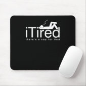 Funny Lazy People Couch Potato Sleepyhead iTired T Mousepad (Mit Mouse)