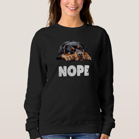 Funny Lazy Rottweiler Dog Nope Sweatshirt (Vorderseite)