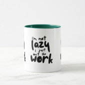 Funny Lazy Work Sarcastic Office Quote Coffee Mug Tasse (Zentrum)