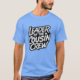 Funny Leader der Cousin Crew Sarcastic Spaß Ma T-Shirt