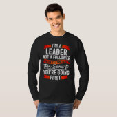 Funny Leader Not Follower TShirt, Funny Sarcasm T-Shirt (Vorne ganz)