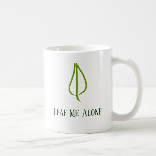 Funny "Leaf me allein!" Tasse