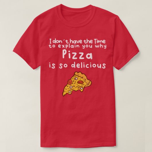 Funny lecker Pizza T - Shirt (Design vorne)
