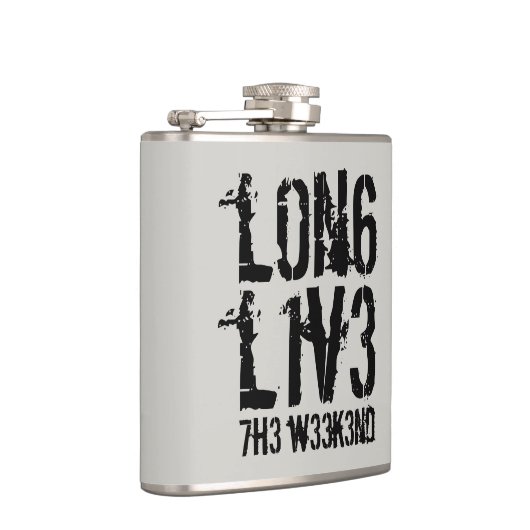 Funny Leetspeak Long Live the Weekend Flachmann (Rechts)