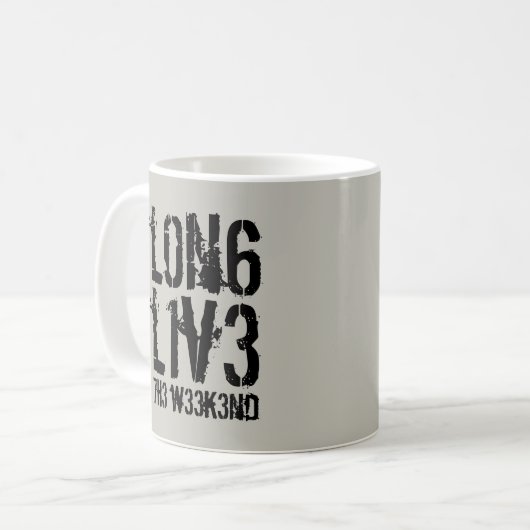 Funny Leetspeak Long Live the Weekend Kaffeetasse (Vorderseite Links)
