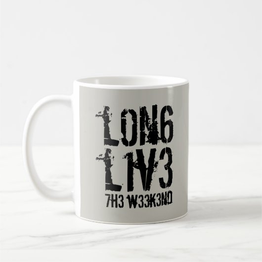 Funny Leetspeak Long Live the Weekend Kaffeetasse (Links)