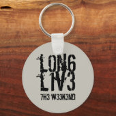 Funny Leetspeak Long Live the Weekend Schlüsselanhänger (Vorderseite)