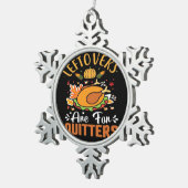 Funny Leftods sind für Quitters Erntedank Clubs Schneeflocken Zinn-Ornament (Rechts)