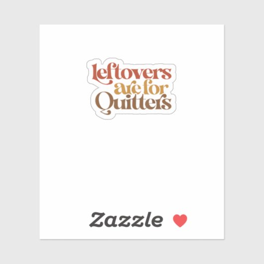 Funny Leftovers ist für Quitters Erntedank Aufkleber (Blatt)