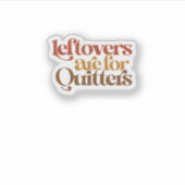 Funny Leftovers ist für Quitters Erntedank Aufkleber (Vorderseite)